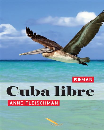 Cuba libre - ANNE FLEISCHMAN