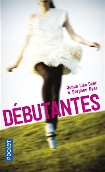 Les Débutantes - JONAH LISA DYER - STEPHEN DYER
