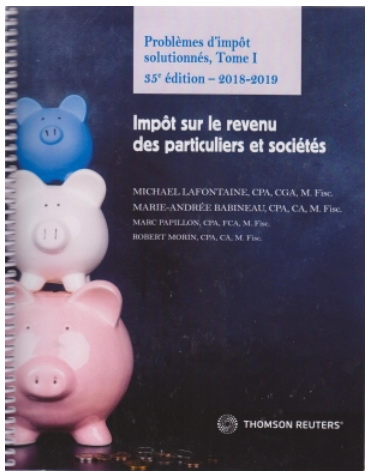 Impôt sur le revenu des particuliers et sociétés : problèmes d&#39;impôt solutionnés T.01 2018-2019 35e éd. - MICHAEL LAFONTAINE & AL