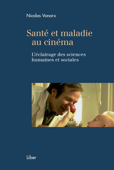 Santé et maladie au cinéma : l&#39; éclairage des sciences humaines et sociales - NICOLAS VONARX