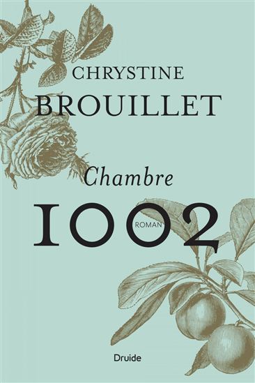 Chambre 1002 - CHRYSTINE BROUILLET