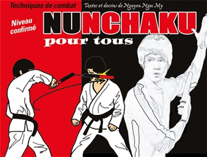 Nunchaku pour tous T.02 Techniques de combat : niveau confirmé - NGOC MY NGUYEN
