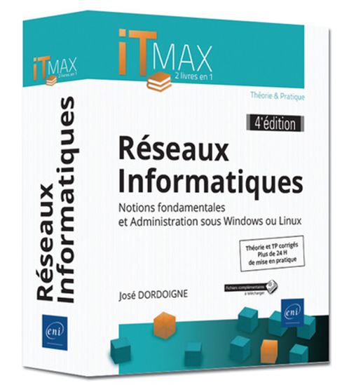 Réseaux informatiques : notions fondamentales et administration sous Windows ou Linux 4e éd. - JOSÉ DORDOIGNE