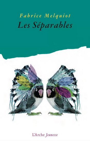 Les Séparables - FABRICE MELQUIOT