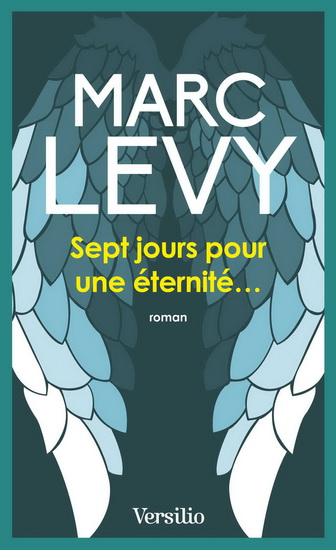 Sept jours pour une éternité... N. éd. - MARC LEVY