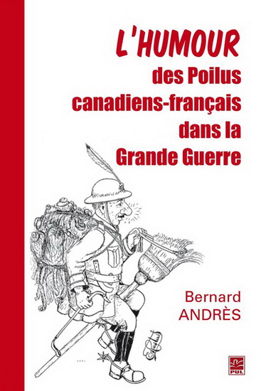 L'Humour des Poilus canadiens-français dans la Grande Guerre - BERNARD ANDRÈS
