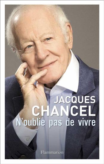 N&#39;oublie pas de vivre - JACQUES CHANCEL
