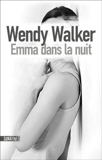 Emma dans la nuit - WENDY WALKER