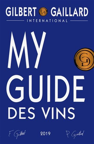 Guide international des vins 2019 - PHILIPPE GAILLARD - FRANÇOIS GILBERT