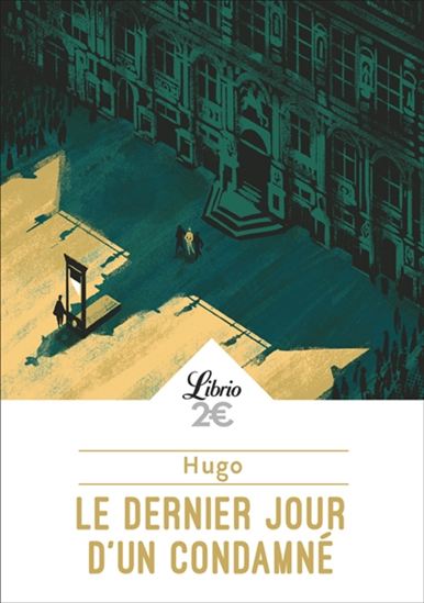 Le Dernier jour d'un condamné - VICTOR HUGO