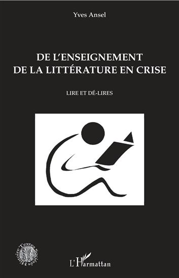 De l&#39;enseignement de la littérature en crise - YVES ANSEL