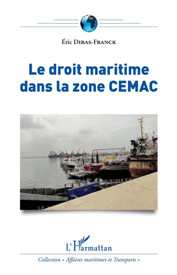 Le droit maritime dans la zone CEMAC - ERIC DIBAS-FRANCK