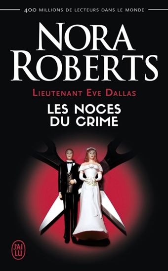 Lieutenant Eve Dallas T.44 Les noces du crime - NORA ROBERTS