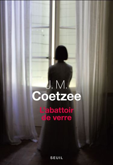 L&#39;Abattoir de verre - JOHN MAXWELL COETZEE