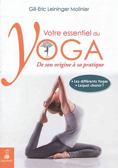 Votre essentiel du yoga : de son origine à sa pratique - GILL ERIC LEININGER MOLINIER