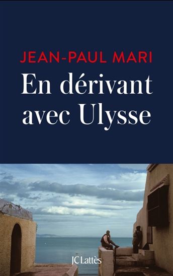 En dérivant avec Ulysse - JEAN-PAUL MARI