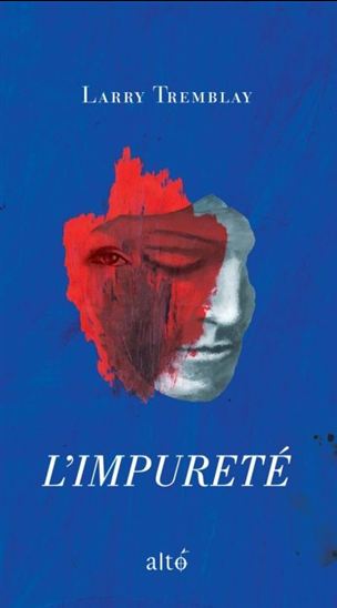 L'Impureté - LARRY TREMBLAY