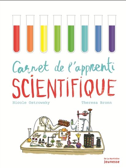 Carnet de l&#39;apprenti scientifique - NICOLE OSTROWSKY - THERESA BRONN