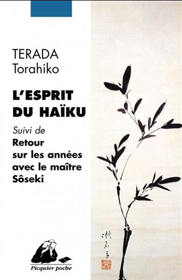 L'Esprit du haïku /Retour sur les années avec le maître Natsume Sôseki - TORAHIKO TERADA