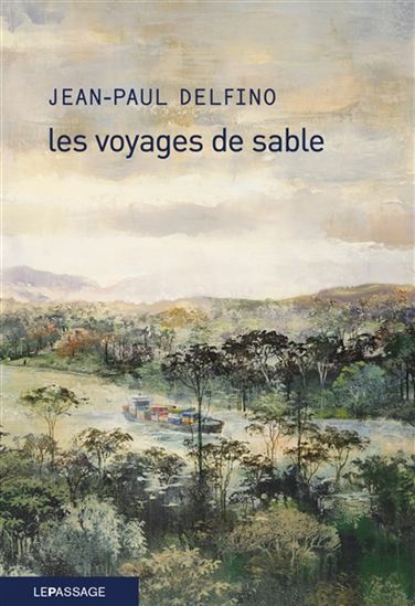 Les Voyages de sable - JEAN-PAUL DELFINO