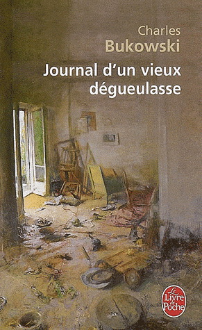 Journal d&#39;un vieux dégueulasse - CHARLES BUKOWSKI