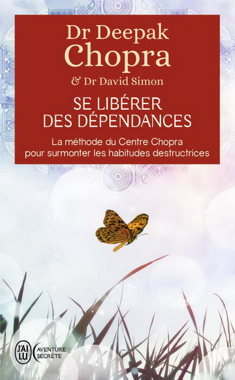 Se libérer des dépendances - DEEPAK CHOPRA - DAVID SIMON