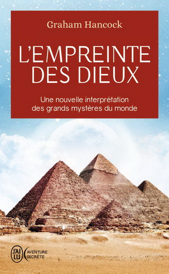 L&#39;Empreinte des dieux : une nouvelle interprétation des grands mystères du monde - GRAHAM HANCOCK