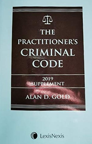 The Practitioner&#39;s Criminal Code 2019 + Download Code for E-Book and Supplement - ALAN D GOLD