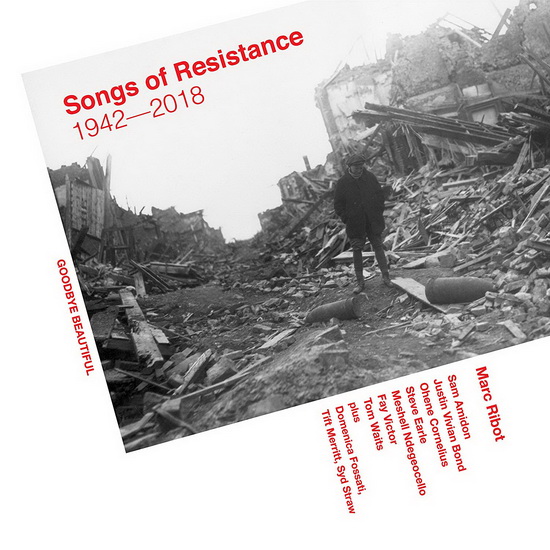 Songs Of Resistance 1942-2018 - MARC RIBOT