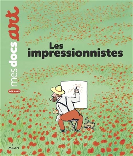 Les Impressionnistes - BÉNÉDICTE LE LOARER - CLÉMENT DEVAUX