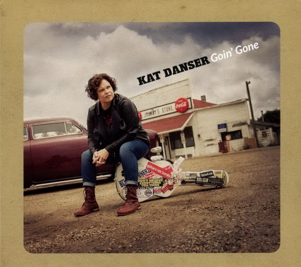 Goin&#39; Gone - KAT DANSER