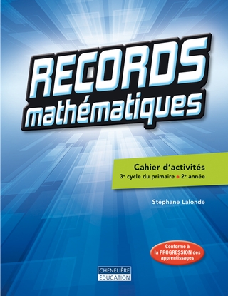 Records mathématiques : 3e cycle du primaire, 2e année : cahier d&#39;activités - STÉPHANE LALONDE