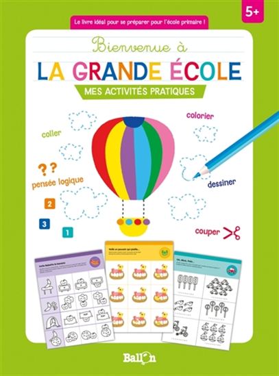 Bienvenue à la grande école : mes activités pratiques, 5+ - COLLECTIF