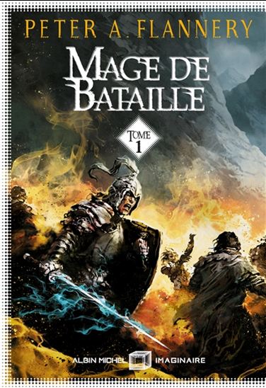 Mage de bataille T.01 - PETER A FLANNERY