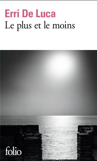 Le Plus et le moins - ERRI DE LUCA