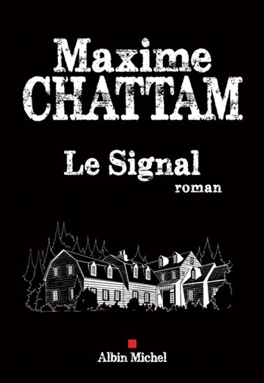 Le Signal - MAXIME CHATTAM