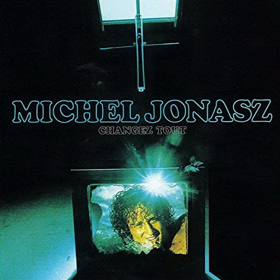 Changez Tout - MICHEL JONASZ