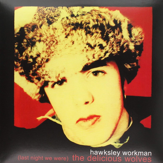 We Are The Delicious Wolves -reissue (Vinyl) - HAWKSLEY WORKMAN