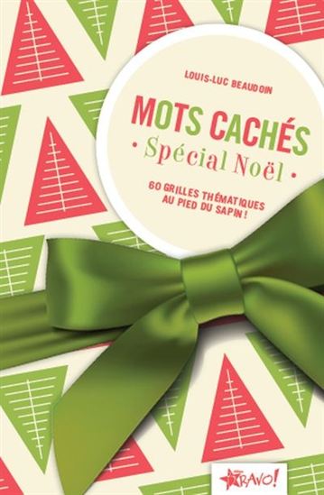 Mots cachés Spécial Noël : 60 grilles thématiques au pied du sapin ! - LOUIS-LUC BEAUDOIN