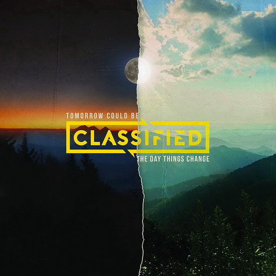 Tomorrow Could Be The Day Things Change - CLASSIFIED