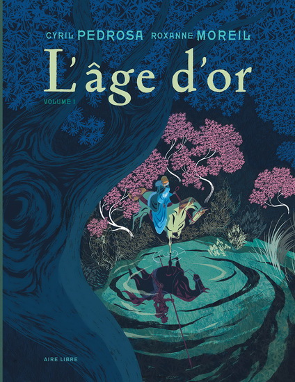 L&#39;Âge d&#39;or T.01 - ROXANNE MOREIL - CYRIL PEDROSA