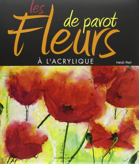 Les Fleurs de pavot à l&#39;acrylique - HEIDI REIL