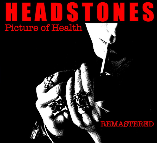 Picture Of Health - remastered - HEADSTONES