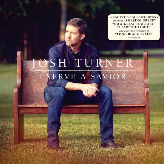 I Serve A Savior - JOSH TURNER