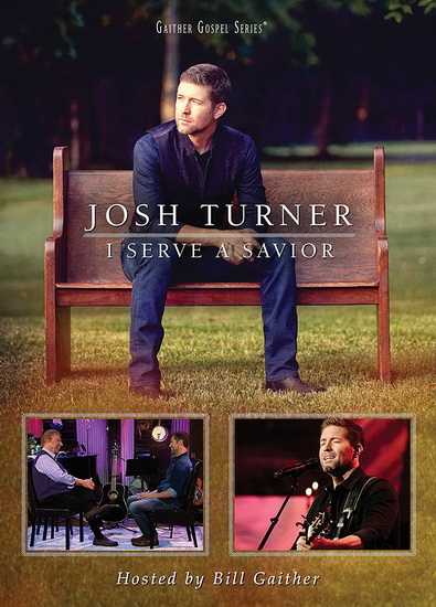 I Serve A Savior - JOSH TURNER