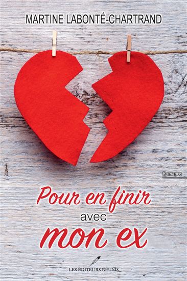 Pour en finir avec mon ex - MARTINE LABONTÉ-CHARTRAND