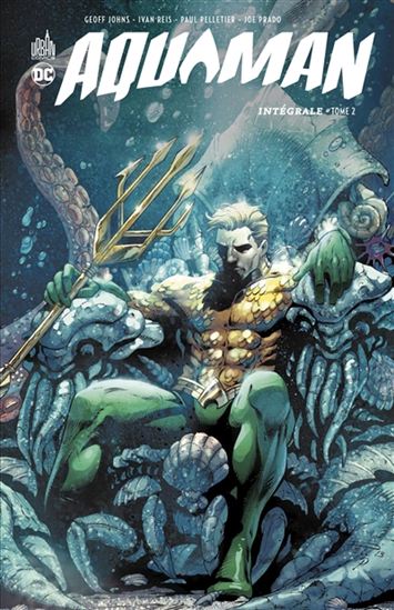 Aquaman : intégrale T.02 - GEOFF JOHNS & AL