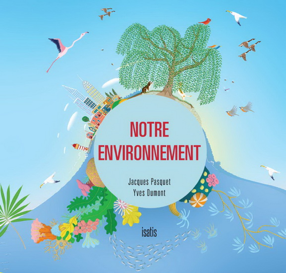 Notre environnement - JACQUES PASQUET - YVES DUMONT
