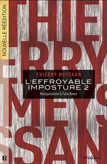 L&#39;Effroyable imposture 2 : manipulations et fake news N. éd. - THIERRY MEYSSAN