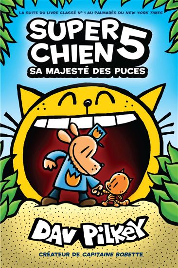 Super Chien : N° 5 - Sa Majesté des puces - DAV PILKEY